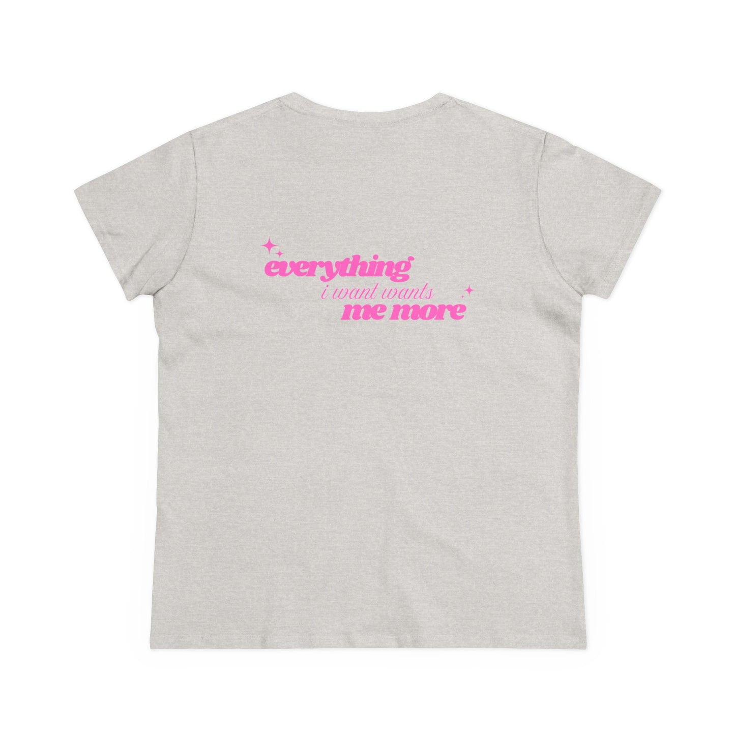 'I Get Everything I Want' Tee
