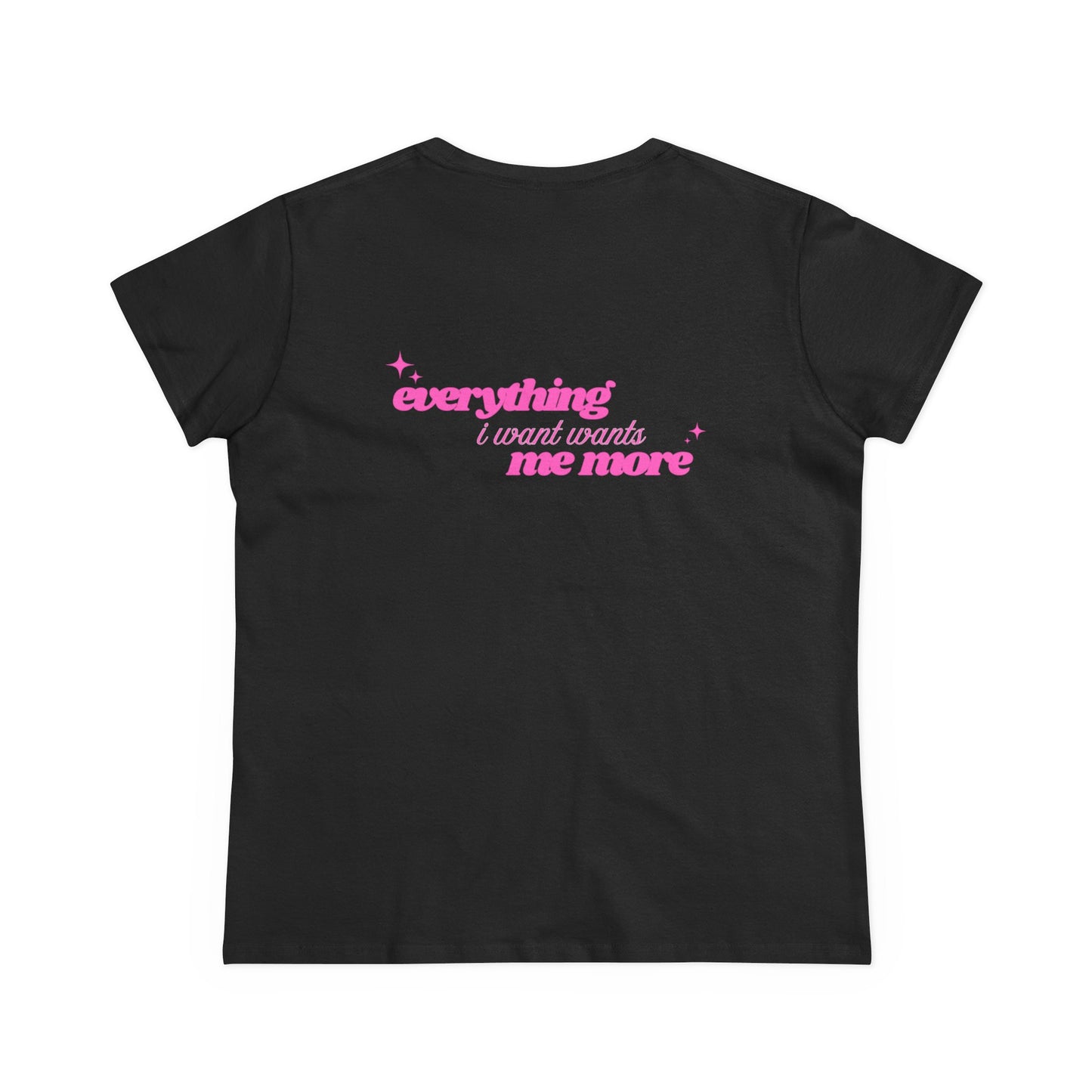 'I Get Everything I Want' Tee